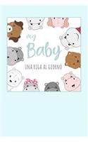 My Baby - Una Riga Al Giorno: Fai Tesoro Di Ogni Momento Per I Prossimi 5 Anni, Una Riga Al Giorno! Diario Quinquennale Per Genitori.