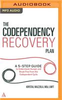 Codependency Recovery Plan: A 5-Step Guide to Understand, Accept, and Break Free from the Codependent Cycle
