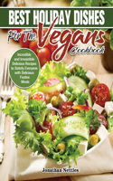 Best Holiday Dishes for the Vegans Cookbook