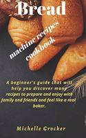 Bread machine recipes cookbook