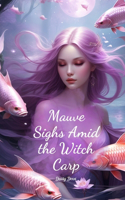 Mauve Sighs Amid the Witch Carp