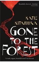 Gone to the Forest: From the Booker-longlisted author of Audition