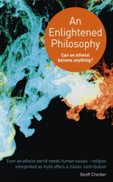 An Enlightened Philosophy – Can an Atheist Believe Anything?