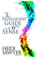 The Intelligent Guide to the Sixth Sense