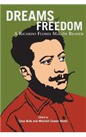 Dreams of Freedom: A Ricardo Flores Magón Reader