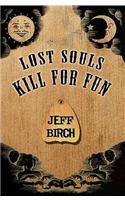 Lost Souls Kill for Fun