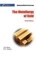 Metallurgy of Gold (6th Edition) - Mining and Mineral Processing