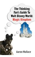 Thinking Fan's Guide to Walt Disney World