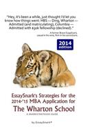 EssaySnark's Strategies for the 2014-'15 MBA Application for The Wharton School: A SnarkStrategies Guide(8 Essaysnark's Strategies for Getting Into Business School)