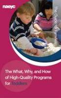 The What, Why, and How of High-Quality Programs for Toddlers: The Guide for Families