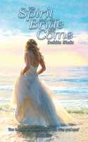 Spirit and the Bride say Come!