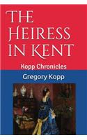 The Heiress in Kent: Kopp Chronicles(5 Kopp Chronicles)