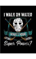 I Walk on Water What's Your Super Power: Journals To Write In