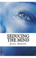 Seducing the Mind