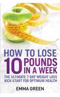 How to Lose 10 Pounds in A Week