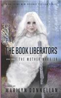 The Book Liberators: The Mother Warrior(3 Book Liberators)