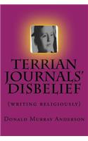 Terrian Journals' Disbelief: (writing religiously)