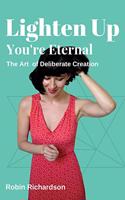 Lighten Up, You're Eternal
