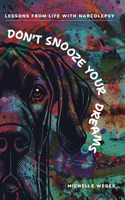 Don't Snooze Your Dreams