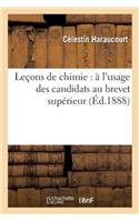 Leçons de Chimie: À l'Usage Des Candidats Au Brevet Supérieur