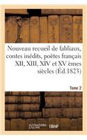 Nouveau Recueil de Fabliaux Et Contes Inédits, Poètes Français Des XII, XIII, XIV Et XV Èmes Siècles