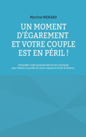 Un moment d'égarement et votre couple est en péril !