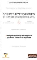 Scripts Hypnotiques En Hypnose Ericksonienne Et Pnl N°4: 5 Nouveaux Scripts Hypnotiques Pour Vos Seances d'Hypnose