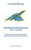 Chroniques du lac Sacacomie. Tome 1