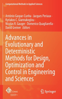 Advances in Evolutionary and Deterministic Methods for Design, Optimization and Control in Engineering and Sciences