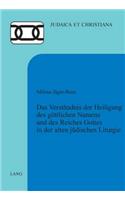 Verstaendnis der Heiligung des goettlichen Namens und des Reiches Gottes in der alten juedischen Liturgie