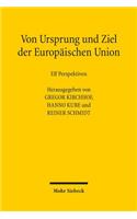 Von Ursprung Und Ziel Der Europaischen Union