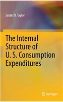 Internal Structure of U. S. Consumption Expenditures