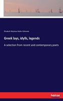 Greek lays, idylls, legends