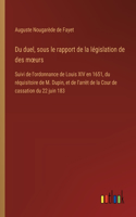 Du duel, sous le rapport de la législation de des moeurs