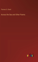 Across the Sea and Other Poems