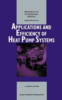 Applications and Efficiency of Heat Pump Systems: Proceedings of the 4th International Conference (Munich, Germany 1-3 October 1990)