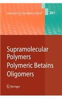 Supramolecular Polymers/Polymeric Betains/Oligomers