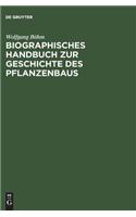 Biographisches Handbuch Zur Geschichte Des Pflanzenbaus