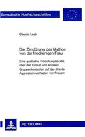 Die Zerstoerung Des Mythos Von Der Friedfertigen Frau