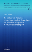 Der Einfluss von Instruktion auf den Erwerb und die Verwendung des Dritte Person Singular -s in der Zweitsprache Englisch