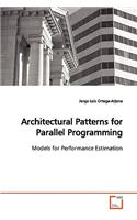 Architectural Patterns for Parallel Programming