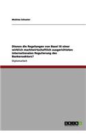Die Regelungen von Basel III für eine marktwirtschaftlich ausgerichtete internationale Regulierung des Bankensektors
