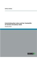 Entscheidung über Leben und Tod - Sterbehilfe im Kontext christlicher Ethik