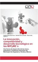 innovación, competitividad y desarrollo tecnológico en las MIPyME´s