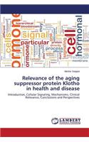 Relevance of the aging suppressor protein Klotho in health and disease