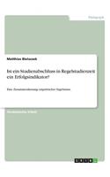 Ist ein Studienabschluss in Regelstudienzeit ein Erfolgsindikator?: Eine Zusammenfassung empririscher Ergebnisse