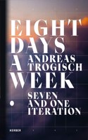 Andreas Trogisch: Eight Days a Week