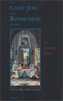 From Court Jews to the Rothschilds, 1600-1800