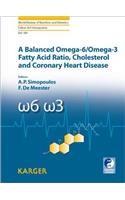 Balanced Omega-6/ Omega-3 Fatty Acid Ratio, Cholesterol and Coronary Heart Disease