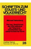 Die Iran-Sanktionen der USA waehrend der Teheraner Geiselaffaere aus voelkerrechtlicher Sicht